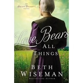 Amish Secrets #3: Love Bears All Things (Beth Wiseman), Paperback