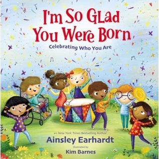 I'm So Glad You Were Born: Celebrating Who You Are (Ainsley Earhardt), Hardcover