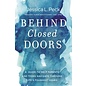 COMING SEPTEMBER 2022 Behind Closed Doors: A Guide to Help Parents and Teens Navigate Through Life's Toughest Issues (Jessica Peck), Paperback