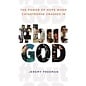COMING SEPTEMBER 2022 #butGod: The Power of Hope When Catastrophe Crashes In (Jeremy Freeman), Paperback