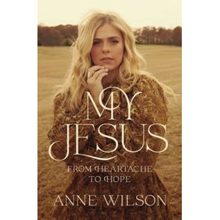 My Jesus: From Heartache to Hope (Anne Wilson), Paperback