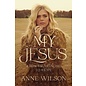 My Jesus: From Heartache to Hope (Anne Wilson), Paperback