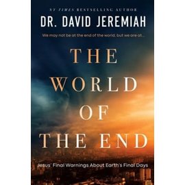 The World of the End (Dr. David Jeremiah), Hardcover