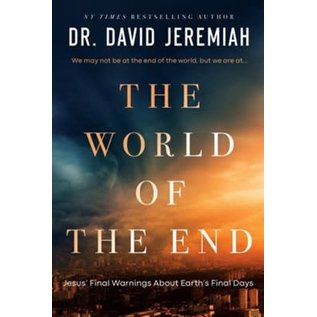 The World of the End: Jesus' Final Warnings About Earth's Final Days (Dr. David Jeremiah), Hardcover