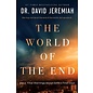 The World of the End: Jesus' Final Warnings About Earth's Final Days (Dr. David Jeremiah), Hardcover