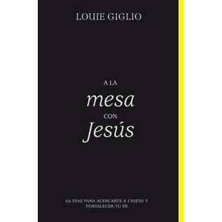 A la Mesa con Jesus (At the Table with Jesus) (Louie Giglio), Paperback