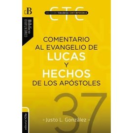 Comentario al Evangelio de Lucas y Hechos de los Apóstoles (Justo L. Gonzalez), Paperback