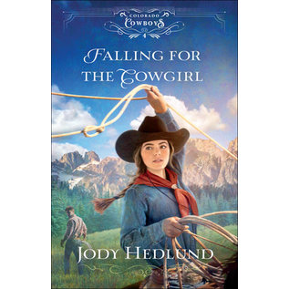 Colorado Cowboys #4: Falling for the Cowgirl (Jody Hedlund), Paperback