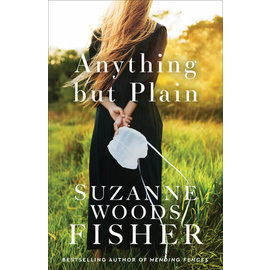 Anything but Plain (Suzanne Woods Fisher), Paperback