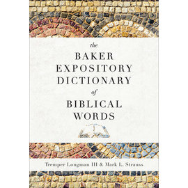 The Baker Expository Dictionary of Biblical Words (Tremper Longman III & Mark L. Strauss), Hardcover
