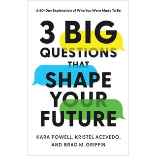 3 Big Questions That Shape Your Future: A 60-Day Exploration of Who You Were Made to Be (Kara Powell, Kristel Acevedo and Brad M. Griffin), Paperback