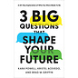 COMING FALL 2022 3 Big Questions That Shape Your Future: A 60-Day Exploration of Who You Were Made to Be (Kara Powell, Kristel Acevedo and Brad M. Griffin), Paperback
