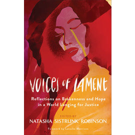 Voices of Lament: Reflections on Brokenness and Hope in a World Longing for Justice (Natasha Sistrunk Robinson), Hardcover