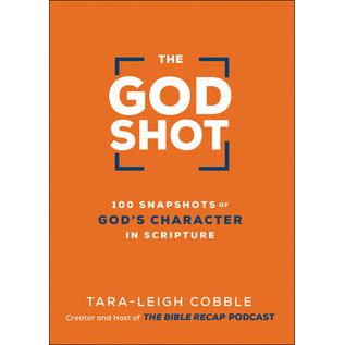 The God Shot: 100 Snapshots of God's Character in Scripture (Tara-Leigh Cobble), Hardcover