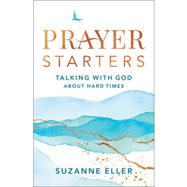 Prayer Starters: Talking with God about Hard Times (Suzanne Eller), Paperback