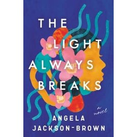 The Light Always Breaks (Angela Jackson-Brown), Paperback