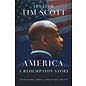 America, A Redemption Story: Choosing Hope, Creating Unity (Senator Tim Scott), Hardcover