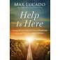 Help Is Here: Finding Fresh Strength and Purpose in the Power of the Holy Spirit (Max Lucado), Hardcover