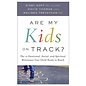Are My Kids on Track?: The 12 Emotional, Social, and Spiritual Milestones Your Child Needs to Reach (Sissy Goff, David Thomas & Melissa Trevathan), Paperback