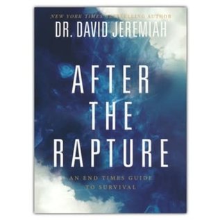 After the Rapture: An End Times Guide to Survival (Dr. David Jeremiah), Paperback