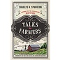 Talks to Farmers: Inspiring, Uplifting, Faith-Building Meditations (Charles H. Spurgeon), Paperback