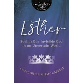 Esther: Seeing Our Invisible God in an Uncertain World (Lynn Cowell & Amy Carroll), Paperback
