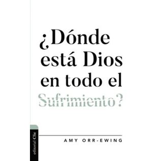 ¿Donde esta Dios en todo el Sufrimiento? (Amy Orr-Ewing), Paperback