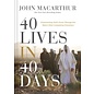 40 Lives in 40 Days: Experiencing God's Grace Through the Bible's Most Compelling Characters (John Macarthur), Hardcover