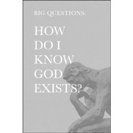Big Questions: How Do I Know God Exists?