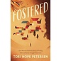 Fostered: One Woman's Powerful Story of Finding Faith and Family through Foster Care (Tori Hope Peterson), Paperback