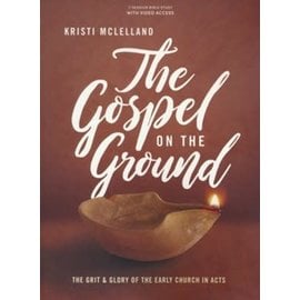 The Gospel on the Ground Study Guide w/ Video Access: The Grit and Glory of the Early Church in Acts (Kristi McLelland), Paperback