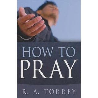 How to Pray (R.A. Torrey), Paperback