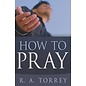 How to Pray (R.A. Torrey), Paperback