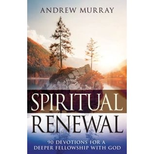 Spiritual Renewal: 90 Devotions for a Deeper Fellowship with God (Andrew Murray), Paperback