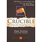 Crucible: The Choices that Change Your Life Forever (Phil Tuttle), Paperback