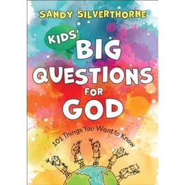 Kids' Big Questions for God: 101 Things You Want to Know (Sandy Silverthorne), Paperback