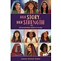 Her Story, Her Strength: 50 God-Empowered Women of the Bible (Sarah Rubio), Hardcover