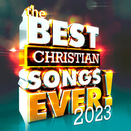 CD - The Best Christian Songs Ever: 2023