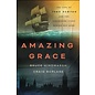 Amazing Grace: The Life of John Newton and the Surprising Story Behind His Song (Bruce Hindmarsh & Craig Borlase), Hardcover