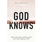 God Knows: When Your Worries and Whys Need More Than Temporary Relief (Lisa Whittle), Paperback