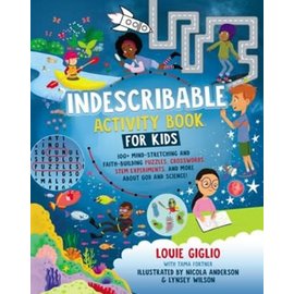 Indescribable Activity Book for Kids: 100+ Mind-Stretching and Faith-Building Puzzles, Crosswords, STEM Experiments, and More About God and Science! (Louie Giglio), Paperback