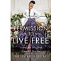 COMING MARCH 2023 Permission to Live Free: Living the Life God Created You For (Dr. Jackie Greene), Hardcover