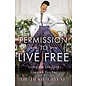 Permission to Live Free: Living the Life God Created You For (Dr. Jackie Greene), Hardcover