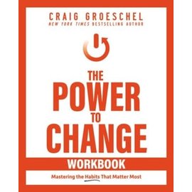 The Power to Change Workbook: Mastering the Habits That Matter Most (Craig Groheschel), Paperback