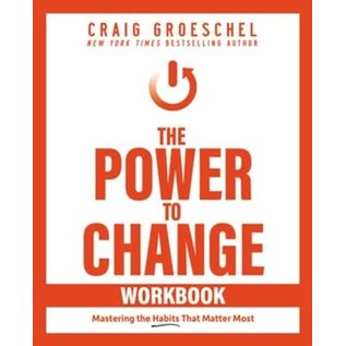 The Power to Change Workbook: Mastering the Habits That Matter Most (Craig Groheschel), Paperback