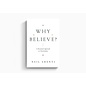 Why Believe?: A Reasoned Approach to Christianity (Neil Shenvi), Paperback