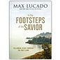 In the Footsteps of the Savior: Following Jesus Through the Holy Land (Max Lucado), Hardcover