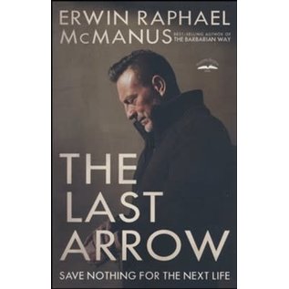 The Last Arrow (Erwin Raphael McManus), Paperback