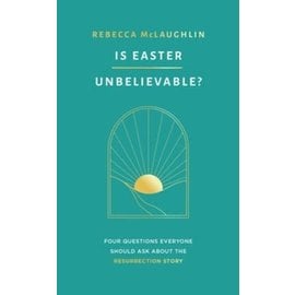 Is Easter Unbelievable?: Four Questions Everyone Should Ask About the Resurrection Story (Rebecca McLaughlin), Paperback