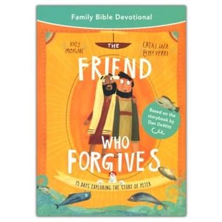 The Friend Who Forgives Family Bible Devotional: 15 Days Exploring the Story of Peter (Katy Morgan), Paperback